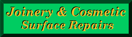 [-Joinery & Cosmetic - Surface Repairs-]